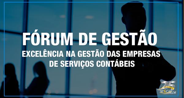 Fórum de Gestão - Excelência na gestão das empresas de serviços contábeis