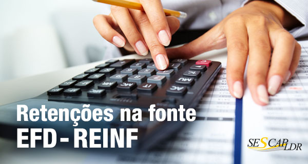 Retenções na Fonte (Regras e Aplicações) e EFD - Reinf