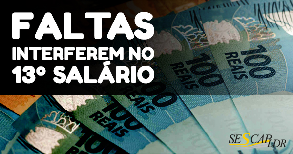 Faltas - Interferência no 13º Salário