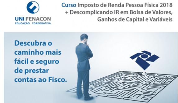 Imposto de Renda Pessoa Física 2018 + Descomplicando IR em Bolsa de Valores, Ganhos de Capital e Variáveis - Unifenacon- Online -Link