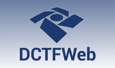 Receita altera regras relativas à entrega da DCTFWeb