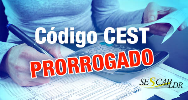 Código CEST - prorrogação - Obrigatoriedade a partir de 1º de outubro de 2016